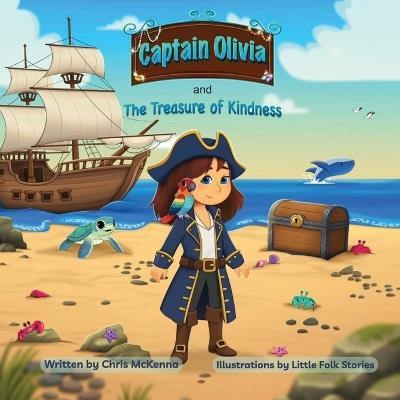 Captain Olivia and The Treasure of Kindness - Chris McKenna - cover