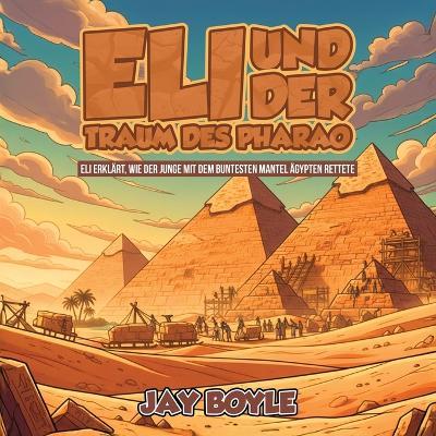 Eli und der Traum des Pharaos - Jay Boyle - cover