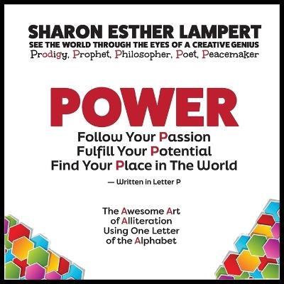 Power: Paradise or Purgatory? Written in Letter P: Paradise or Purgatory?: The Awesome Art of Alliteration Using One Letter of the Alphabet - 5 STAR REVIEWS! - Sharon Esther Lampert - cover