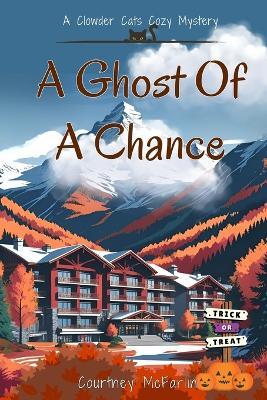A Ghost of a Chance - Courtney McFarlin - cover