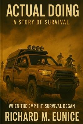 Actual Doing: A Story Of Survival - Richard M Eunice - cover