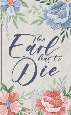 The Earl Has To Die - Emily Shacklette - cover