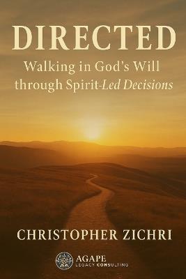 Directed - Walking in God's Will through Spirit-Led Decisions - Sze Ho Lui,Christopher Zichri - cover