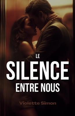 Le Silence entre Nous - Violette Simon - cover