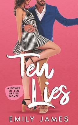 Ten Lies: Una commedia romantica divertente, che scalda il cuore. - Emily James - cover