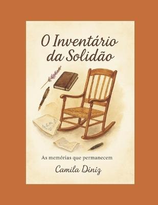 O Inventário da Solidão: As Memórias Que Permanecem - Camila Diniz - cover