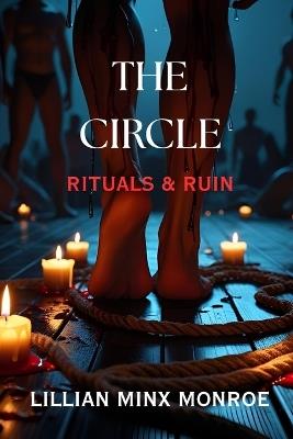 The Circle: Rituals & Ruins - Kayla C Gerdes,Lillian Minx Monroe - cover
