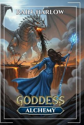 Goddess Alchemy: An Isekai LitRPG Fantasy - Rain Harlow - cover