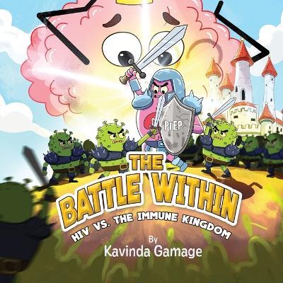The Battle Within: HIV vs. The Immune Kingdom - Gayashan Kavinda Gamage - cover