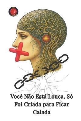 Você Não Está Louca, Só Foi Criada para Ficar Calada - Alina a Rubi - cover