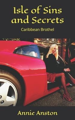 Isle of Sins and Secrets: Caribbean Brothel - Annie Anston - cover