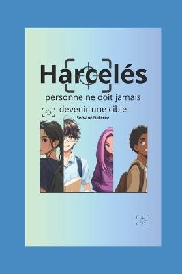 Harcelés: Personne ne doit jamais devenir une cible - Servane Duterne - cover