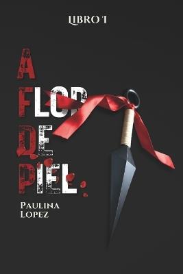 A Flor de Piel - Paulina Lopez - cover