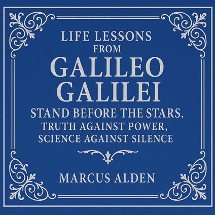 Life Lessons from Galileo Galilei