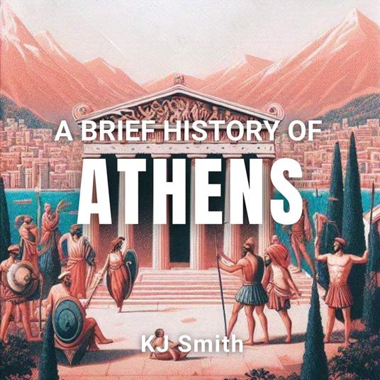 Brief History of Athens, A