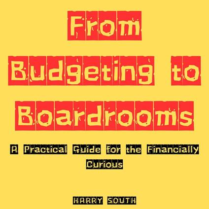 From Budgeting to Boardrooms