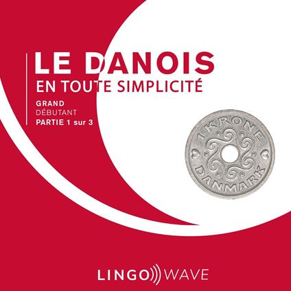 Le danois en toute simplicité - Grand Débutant - Partie 1 sur 3