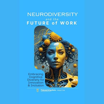 Neurodiversity and the Future of Work