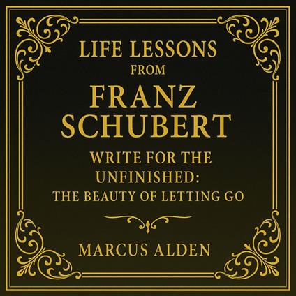 Life Lessons from Franz Schubert