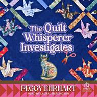 The Quilt Whisperer Investigates