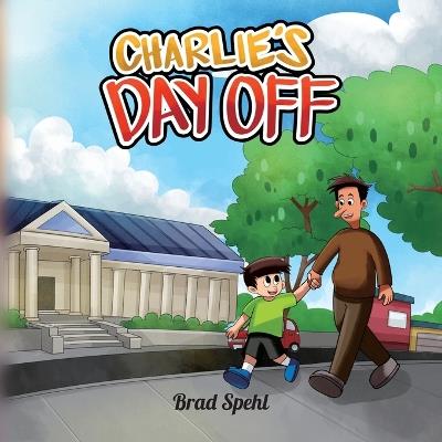 Charlie's Day Off - Brad Spehl - cover