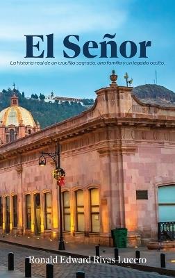 El Señor: Spanish Edition - Ronald Edward Rivas Lucero - cover