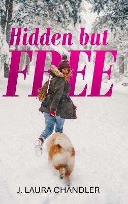 Hidden but FREE - J Laura Chandler - cover