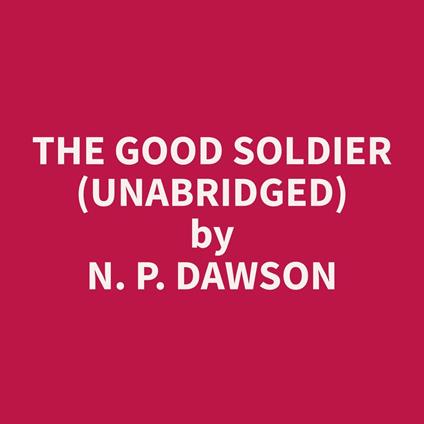 The Good Soldier (Unabridged)