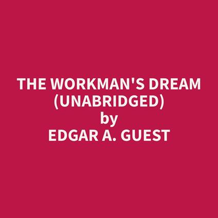 The Workman's Dream (Unabridged)