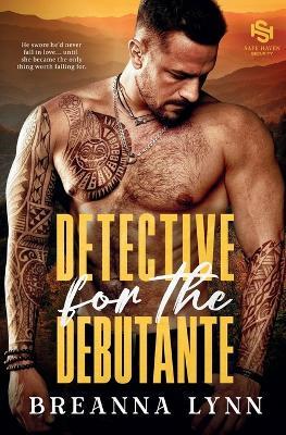 Detective for the Debutante: A First Responder, Age Gap Romantic Suspense - Breanna Lynn - cover