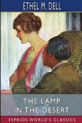 The Lamp in the Desert (Esprios Classics): Illustrated by D.C. Hutchinson - Ethel M Dell - cover