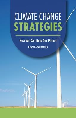 Climate Change Strategies: How We Can Help Our Planet - Rebecca Schroeder - cover