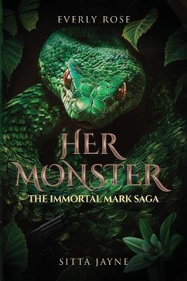 Her Monster: Immortal Mark Saga Book 1 - Everly Rose,Sitta Jayne - cover