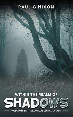 Within the Realm of Shadows - Paul Christopher Nixon - cover