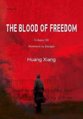 The Blood of Freedom III - Huang Xiang,Joanne Wang - cover