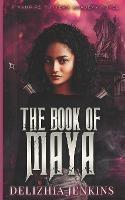 The Book of Maya - Delizhia Jenkins - cover