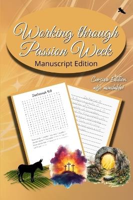 Working Through Passion Week: Manuscript - Seth Trotman,Tammy L Trotman - cover