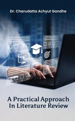 A Practical Approach in Literature Review - Dr Charudatta Achyut Gandhe - cover