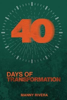 40 Days of Transformation - Manny Rivera - cover