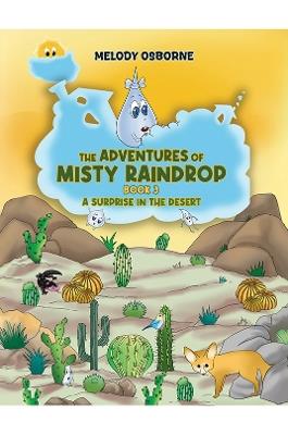 The Adventures of Misty Raindrop - Book 3: A Surprise in the Desert - Melody Osborne - cover