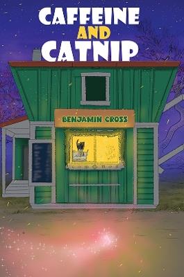 Caffeine and Catnip - Benjamin Cross - cover