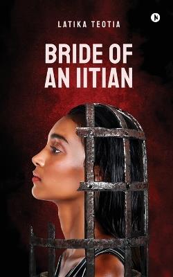 Bride of an Iitian - Latika Teotia - cover