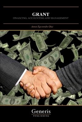 Grant: Financing, Accounting and Management - Amos Egwurube Otse - cover