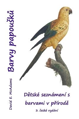 Barvy papousků: Dětské seznámení s barvami v přírodě - David E McAdams - cover