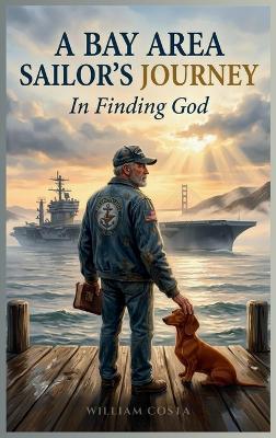 A Bay Area Sailor's Journey - William Costa - cover