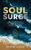 Soul Surge: Discover Your Power, Change the World - Jasmine Judson - cover