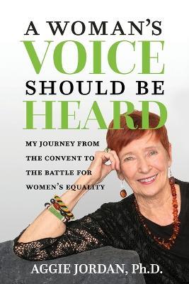 A Woman's Voice Should Be Heard - Aggie Jordan - cover