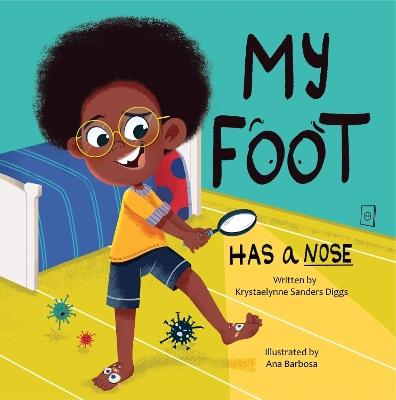 My Foot Has a Nose - Krystaelynne Sanders Diggs - cover