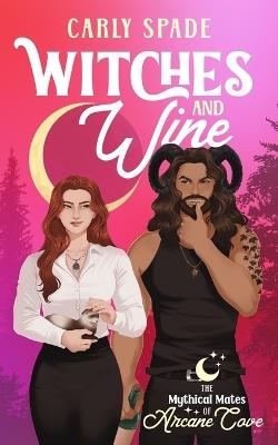 Witches and Wine: A Small Town Monster Romance - Carly Spade - cover