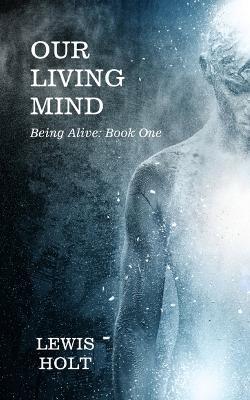 Our Living Mind - Lewis Holt - cover